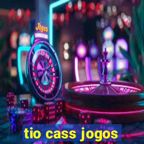 tio cass jogos